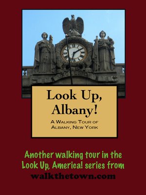 cover image of Look Up, Albany! a Walking Tour of Albany, New York
